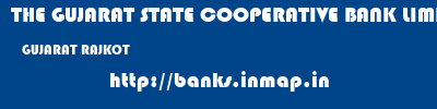 THE GUJARAT STATE COOPERATIVE BANK LIMITED  GUJARAT RAJKOT    banks information 